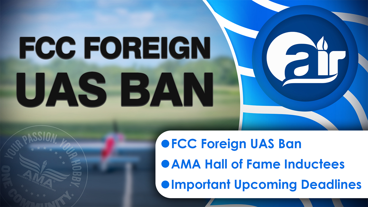 AMA Air // Discussing the FCC Foreign UAS Ban - Academy of Model ...